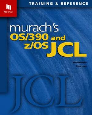 Murach's OS/390 and Z/OS JCL by Raul Menendez