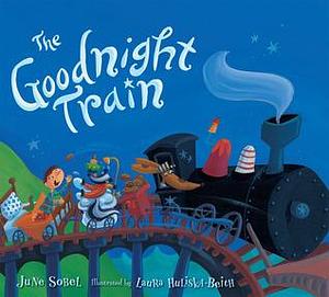 The Goodnight Train Board Book by Laura Huliska-Beith, June Sobel