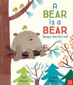 A Bear is a Bear by Anuska Allepuz, Karl Newson