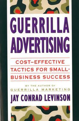 Guerrilla Advertising by Jay Conrad Levinson