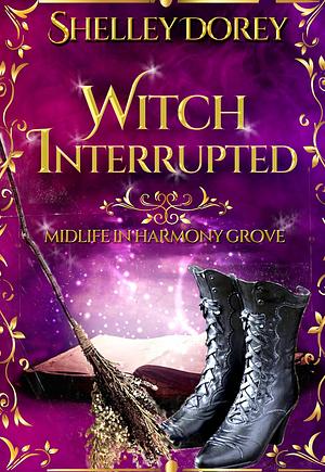 Witch Interrupted by Shelley Dorey