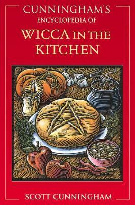 Cunningham's Encyclopedia of Wicca in the Kitchen by Scott Cunningham