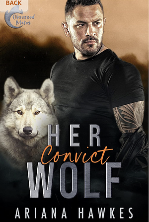 Her Convict Wolf by Ariana Hawkes