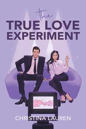 The True Love Experiment by Christina Lauren