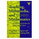 Teaching, Multimedia, and Mathematics: Investigations of Real Practice by Deborah Loewenberg Ball, Magdalene Lampert