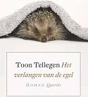 Het verlangen van de egel by Toon Tellegen