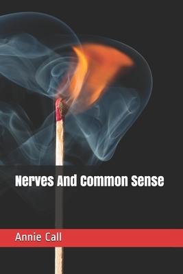 Nerves And Common Sense by Annie Payson Call