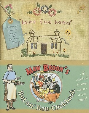 Maw Broon's But an Ben Cook book: A Cookbook for Every Season, Using All the Goodness of the Land by Waverley Books