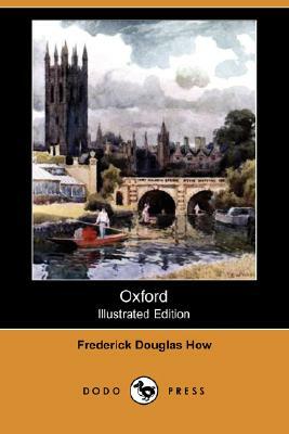 Oxford (Illustrated Edition) (Dodo Press) by Frederick Douglas How