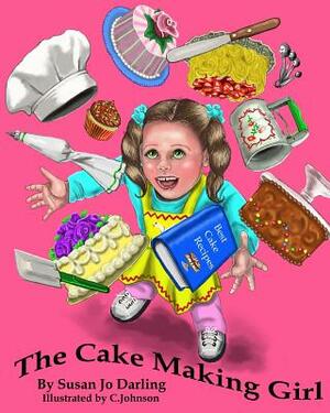The Cake Making Girl by Susan Jo Darling