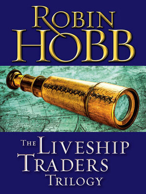 The Liveship Traders Trilogy 3-Book Bundle: Ship of Magic, Mad Ship, Ship of Destiny by Robin Hobb