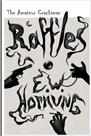Raffles : The Amateur Cracksman by Lily Mathew, E.W. Hornung
