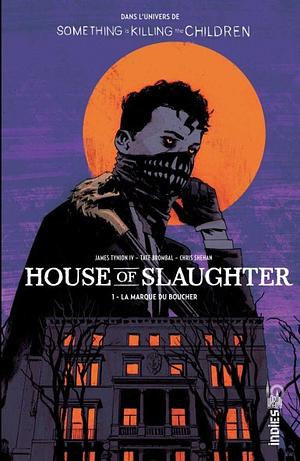 House of Slaughter - 1 - La marque du boucher by Tate Brombal, James Tynion IV
