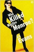 Who Killed Marilyn Monroe? by Liz Evans