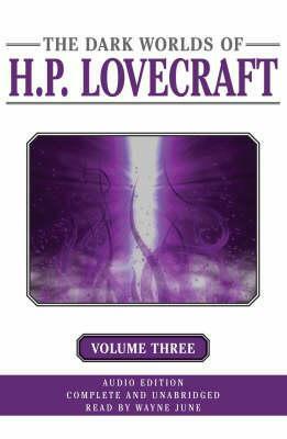 The Dark Worlds of H.P. Lovecraft, Vol 3 by Wayne June, H.P. Lovecraft