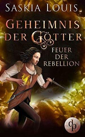 Feuer der Rebellion by Saskia Louis, Saskia Louis