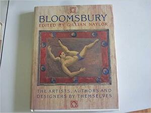 Bloomsbury: The Artists, Authors and Designers by Themselves by Gillian Naylor