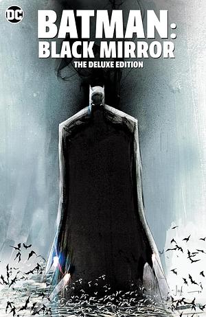 Batman: Black Mirror The Deluxe Edition by Scott Snyder, Jared K. Fletcher, Francesco Francavilla, Sal Cipriano, Jock, David Baron