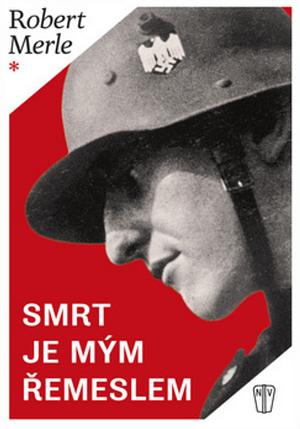 Smrt je mým řemeslem by Robert Merle