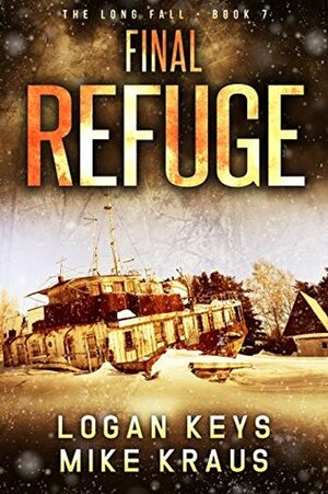 Final Refuge by Mike Kraus, Logan Keys