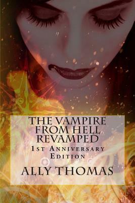 The Vampire from Hell Revamped: 1st Anniversary Edition by Ally Thomas