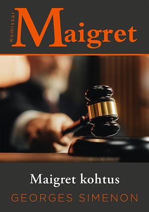 Maigret kohtus by Georges Simenon