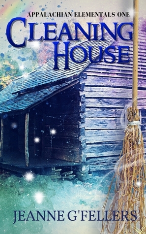 Cleaning House by Jeanne G'Fellers