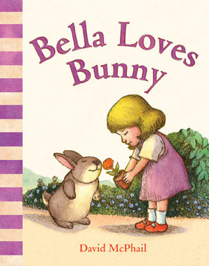 Bella Loves Bunny by David McPhail