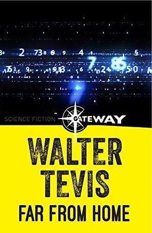 Far From Home by Walter Tevis, Walter Tevis