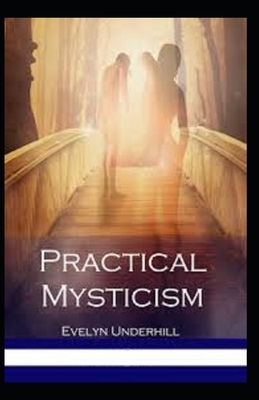 Practical Mysticism Illustrated by Evelyn Underhill