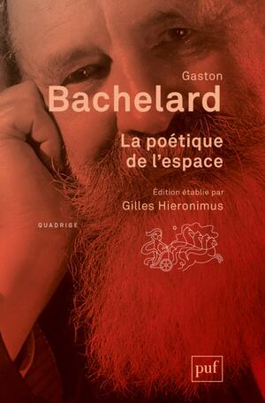 La poétique de l'espace: Édition établie par Gilles Hieronimus by Gaston Bachelard