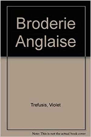 Broderie Anglaise by Violet Trefusis