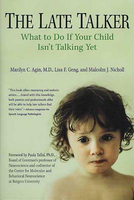 The Late Talker: What to Do If Your Child Isn't Talking Yet by Lisa F. Geng, Marilyn C. Agin, Malcolm Nicholl