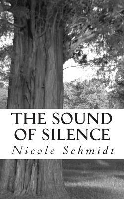 The Sound of Silence by Nicole Schmidt