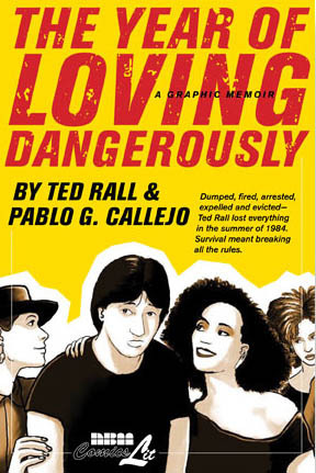 The Year of Loving Dangerously by Pablo Callejo, Ted Rall, Pablo G. Callejo