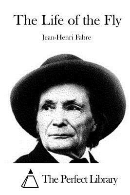 The Life of the Fly by Jean-Henri Fabre