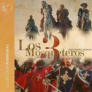 Los Tres Mosqueteros by Alexandre Dumas