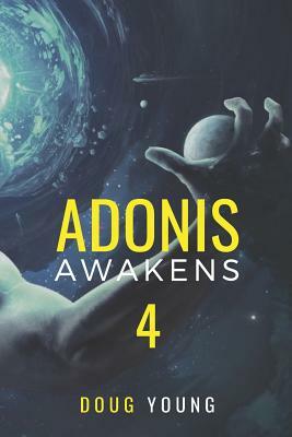 Adonis Awakens Book 4 by Doug Young