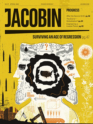 Jacobin, Issue 57: Surviving an Age of Regression by Bhaskar Sunkara