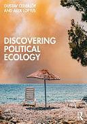 Discovering Political Ecology by Alex Loftus, Gustav Cederlöf