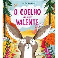 O Coelho um Pouco Valente by Nicola Kinnear, Nicola Kinnear