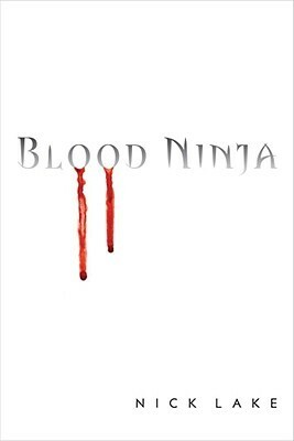 Blood Ninja by Nick Lake