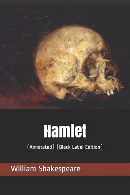 Hamlet: (annotated) (Black Label Edition) by William Shakespeare