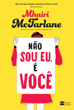 Não sou eu, é você by Mhairi McFarlane