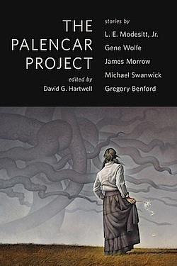 The Palencar Project by David G. Hartwell, John Jude Palencar, Michael Swanwick, Gregory Benford, Gene Wolfe, James Morrow, L.E. Modesitt Jr.