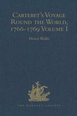 Carteret's Voyage Round the World, 1766-1769: Volumes I-II by Helen Wallis