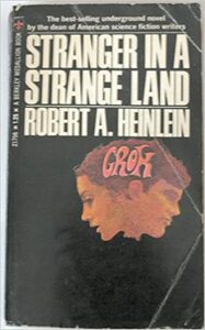 Stranger in a Strange Land by Robert A. Heinlein