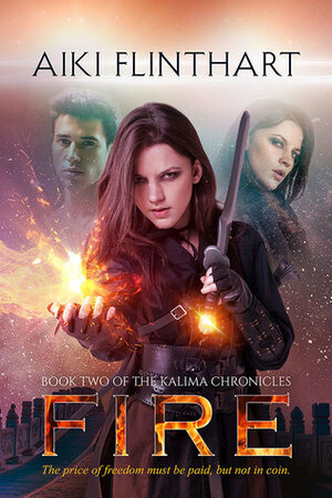 FIRE (Kalima Chronicles, #2) by Aiki Flinthart