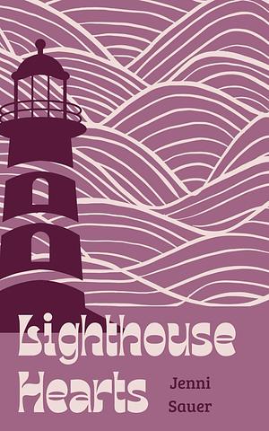 Lighthouse Hearts by Jenni Sauer