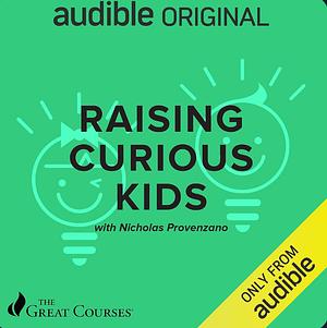 Raising Curious Kids by Nicholas Provenzano